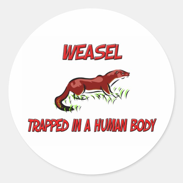 Weasel trapped in a human body classic round sticker (Front)