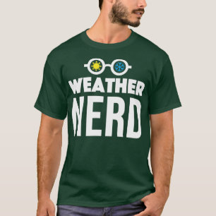 Weather Nerd Design for Meteorology student or Pro T-Shirt