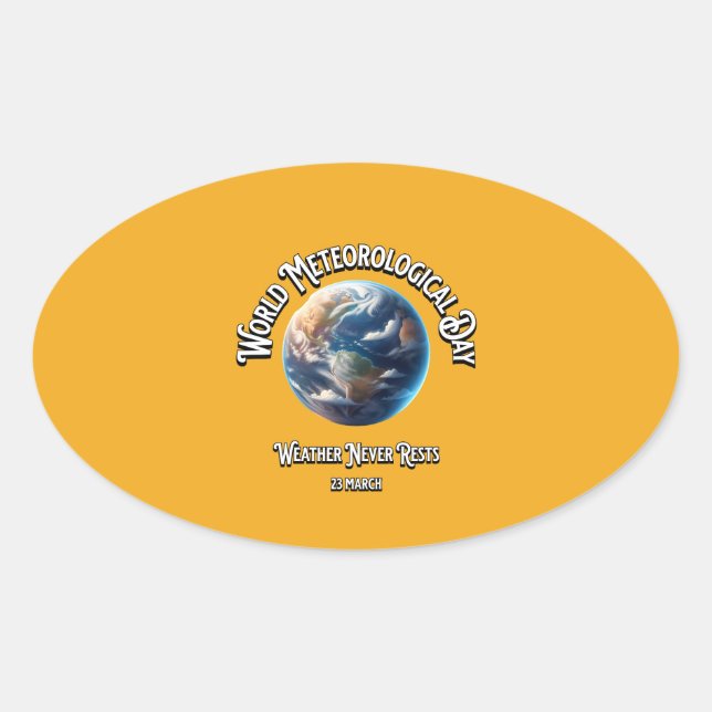 Weather Never Rests. World Meteorological Day. Oval Sticker (Front)