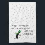 Weather Outside Is Frightful, Wine Is Delightful Kitchen Towel<br><div class="desc">When the weather outside is frightful, the wine is so delightful. Sing along: Let it snow, let it snow, let it snow! So here's our funny furry friend, that hand-drawn cartoon black cat, the Cabernet Cat, and this time he's dressed for the winter holidays, with green woollen hat, scarf, and...</div>