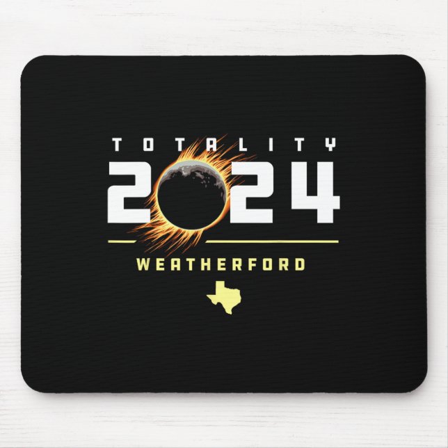 Weatherford Texas 2024 Total Solar Eclipse  Mouse Pad (Front)
