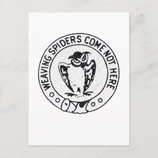 Weaving Spiders Come Not Here Postcard (Front)