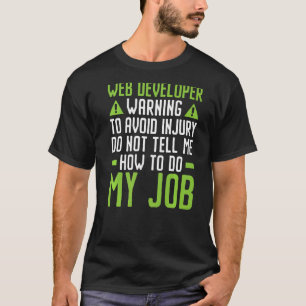 Web Developer IT Guy Computer Website Development T-Shirt