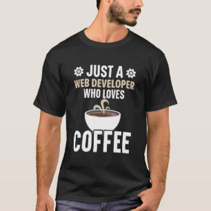 Web Developer Programmer Code Website Developt Cof T-Shirt