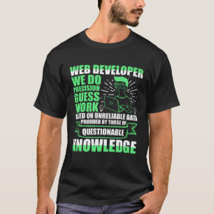 Web Developer We Do Precision Guess Work Job Title T-Shirt