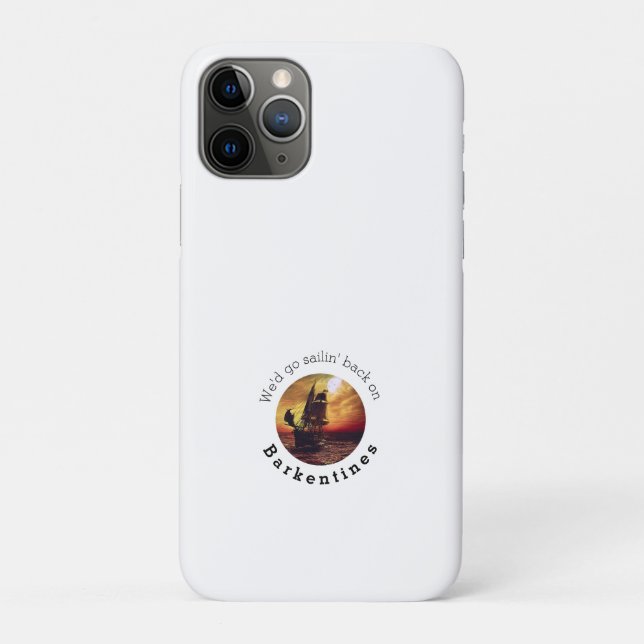 We'd go sailin' back on barkentines Case-Mate iPhone case (Back)