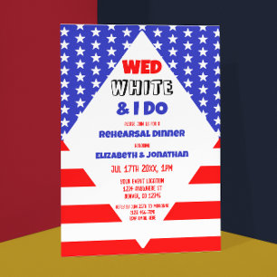 Wed, White & I Do Patriotic Rehearsal Dinner Invitation