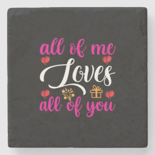 Wedding All Of Me Loves All Of You Stone Coaster