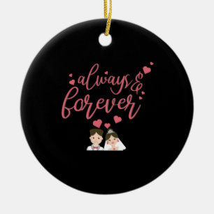 Wedding Always And Forever Ceramic Ornament