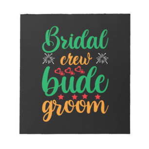Wedding Bridal Crew Groom Notepad