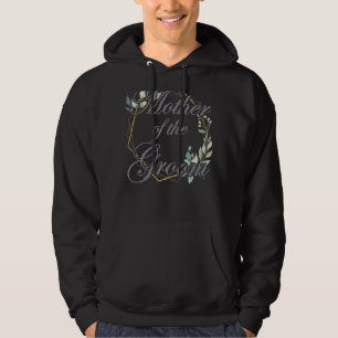 Wedding Bridal Shower Bride Mom Mother of the Groo Hoodie