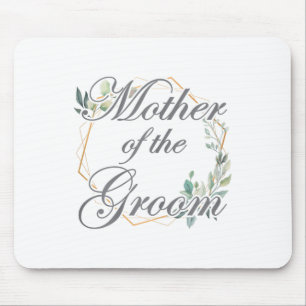 Wedding Bridal Shower Bride Mom Mother Of The Groo Mouse Pad