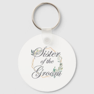 Wedding Bridal Shower Bride Sister Of The Groom _1 Keychain