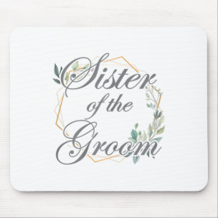 Wedding Bridal Shower Bride Sister Of The Groom _1 Mouse Pad
