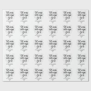Wedding Classic white It Was Always You Wrapping Paper