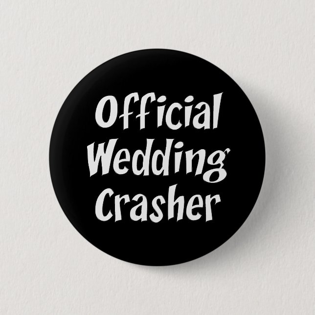Wedding Crasher 2 Inch Round Button (Front)