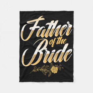Wedding Day Father Of The Bride Bachelor Party Bri Fleece Blanket