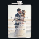 Wedding Day Photo Dreams Come True Newlywed Hip Flask<br><div class="desc">Beautiful custom wedding day photo "Dreams that you dare to dream really do come true" quote flask for the newlywed couple - personalized with favourite wedding day photo,  names and wedding date.</div>