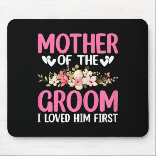 Wedding Day Wedding Mother Of The Groom I Loved Hi Mouse Pad