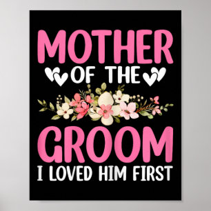 Wedding Day Wedding Mother Of The Groom I Loved Hi Poster