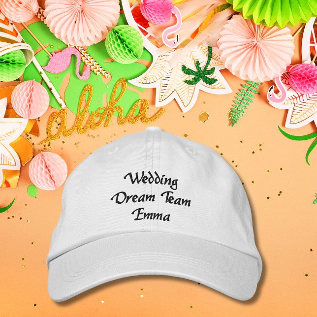 Wedding Dream Team,Bride,Bachelorette Personalized Embroidered Hat (Creator Uploaded)