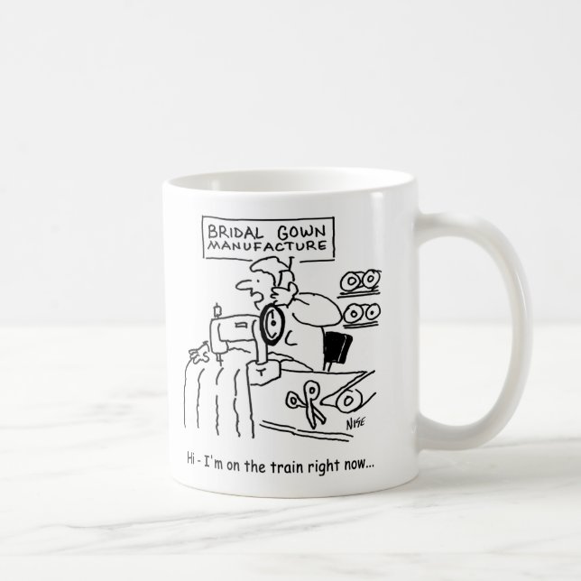 Wedding Dress Maker is "On the Train". Funny Coffee Mug (Right)