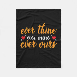 Wedding Ever Thine Ever Mine Ever Ours Fleece Blanket