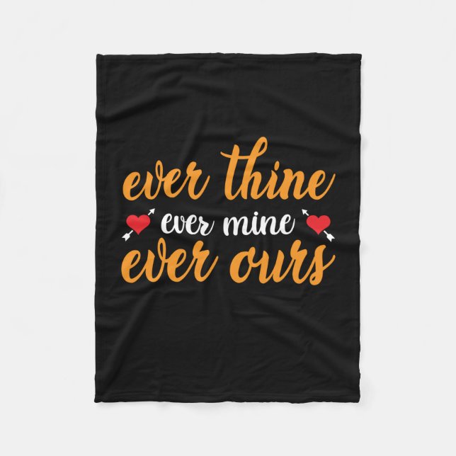 Wedding Ever Thine Ever Mine Ever Ours Fleece Blanket (Front)