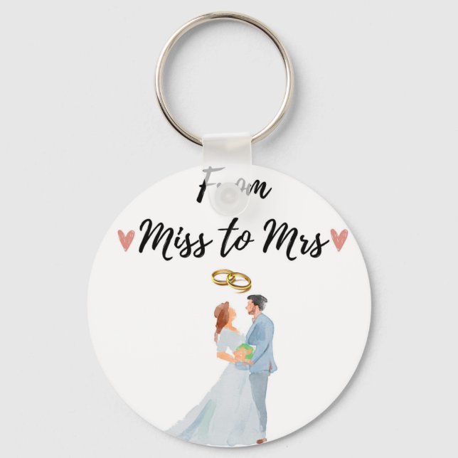Wedding From Miss to Mrs keychain, Wedding gift Keychain (Front)