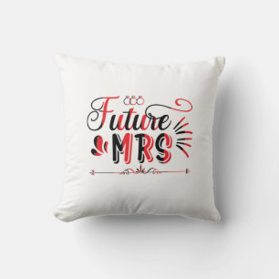 Wedding Gift Future Mrs Throw Pillow