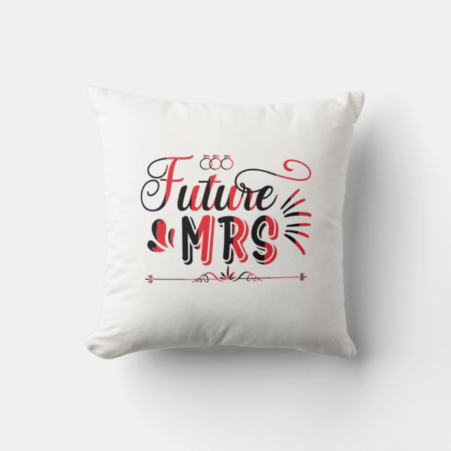 Wedding Gift Future Mrs Throw Pillow (Front)
