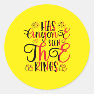 Wedding Gift Has Anyone Seen The Rings Classic Round Sticker