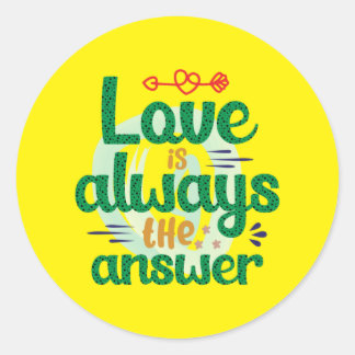 Wedding Gift Love Is Always The Answer Classic Round Sticker