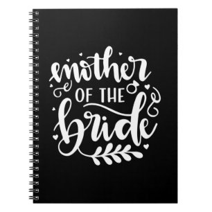 Wedding Gift Mother Of The Bride Notebook