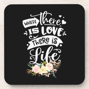 Wedding Gift   There Is Love There Is Life Coaster