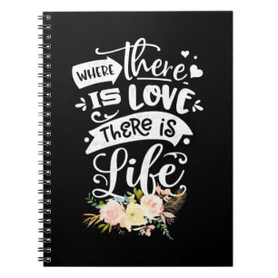 Wedding Gift There Is Love There Is Life Notebook