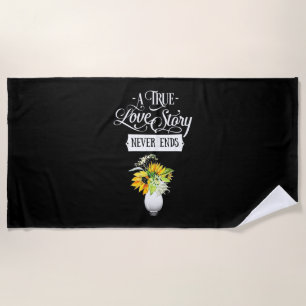 Wedding Gifts   A True Love Story Never Ends Beach Towel