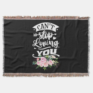 Wedding Gifts Can Not Stop Loving You Throw Blanket