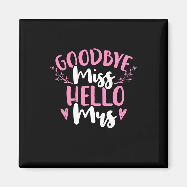 Wedding Gifts | Goodbye Miss Hello Mrs Magnet (Front)