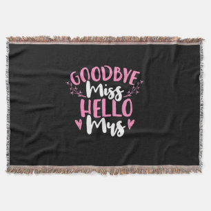 Wedding Gifts   Goodbye Miss Hello Mrs Throw Blanket