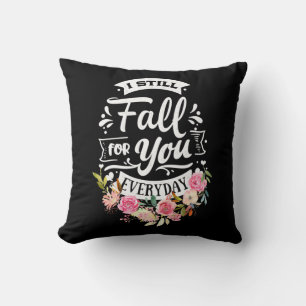 Wedding Gifts I Still Fall For You Everyday Throw Pillow
