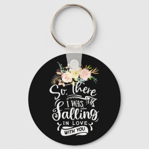 Wedding Gifts I Was Falling In Love With You Keychain