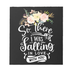 Wedding Gifts I Was Falling In Love With You Notepad