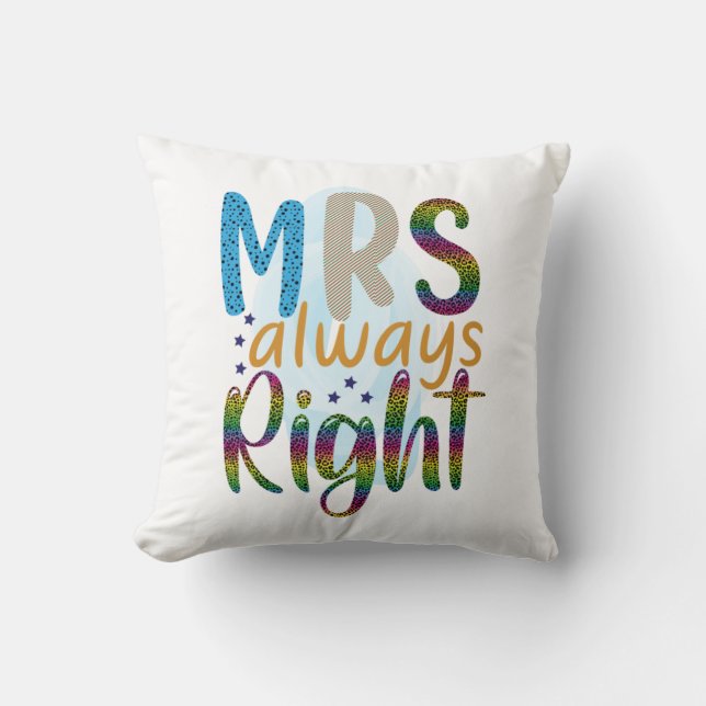 Wedding Gifts | Mrs Always Right Throw Pillow (Front)
