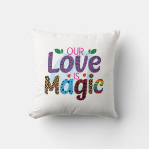Wedding Gifts Our Love Is Magic Throw Pillow