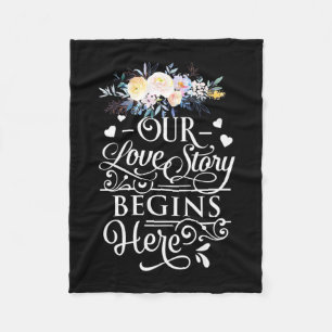 Wedding Gifts   Our Love Story Begins Here Fleece Blanket