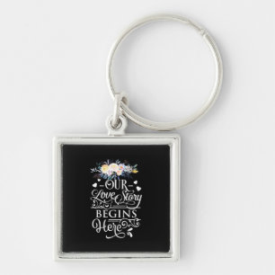 Wedding Gifts   Our Love Story Begins Here Keychain