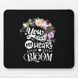 Wedding Gifts   You Make My Heart Bloom Mouse Pad