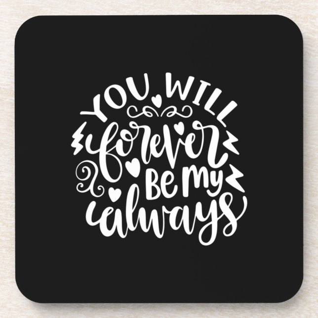 Wedding Gifts | You Will Forever Be My Always Coaster (Front)