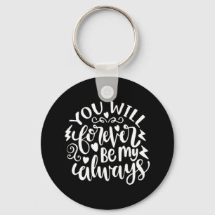 Wedding Gifts You Will Forever Be My Always Keychain